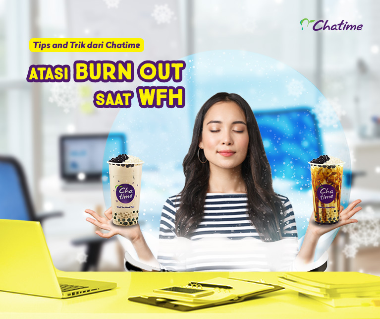 Tips and Trik dari Chatime, Atasi Burn Out saat WFH